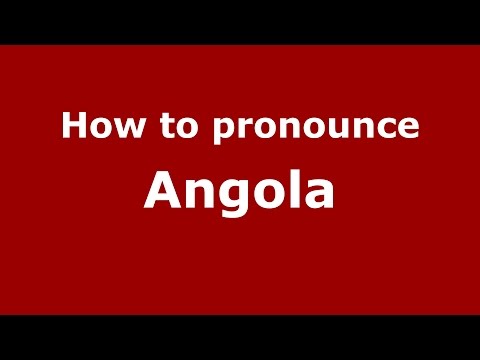 How to pronounce Angola