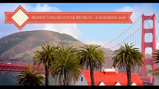 Martin Taylor Guitar Retreat - California 2016