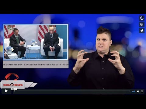 Mexican President cancels WH trip after call with Trump (ASL - 2.25.18)