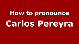 How to pronounce Carlos Pereyra