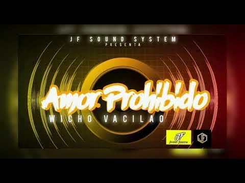 Amor Prohibido - Wicho Vacilao JFSS ( Original )