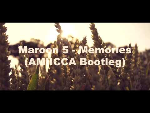 Maroon 5 - Memories (AMIICCA Bootleg)
