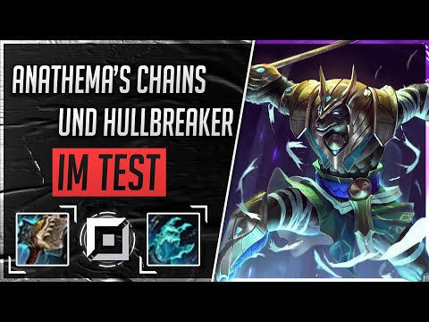 Anathemas Chains und Hullbreaker im Praxis Test! [League of Legends Deutsch / German]