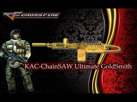 Crossfire Philippines 2.0 - KAC ChainSAW Ultimate Goldsmith