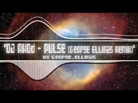 DJ RKOD - PULSE George Ellinas Remix by George Ellinas ║CC-BY║