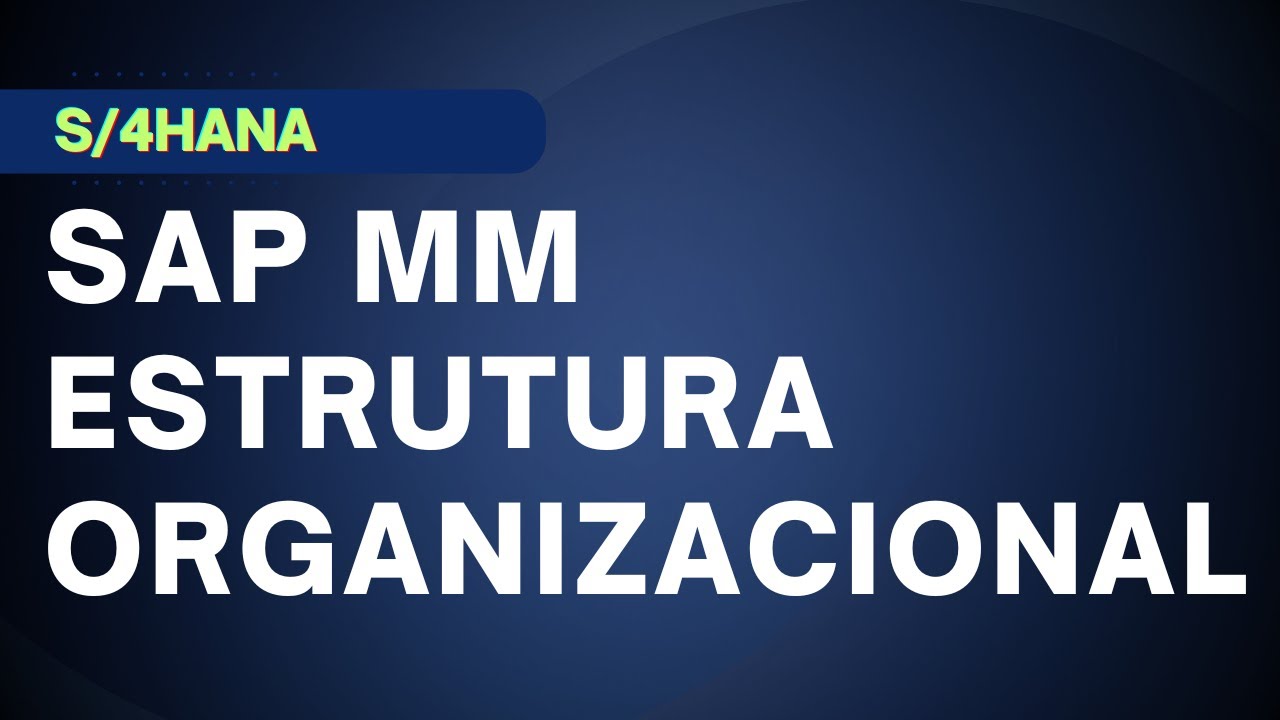 Estrutura Organizacional SAP MM | EoE | S/4HANA