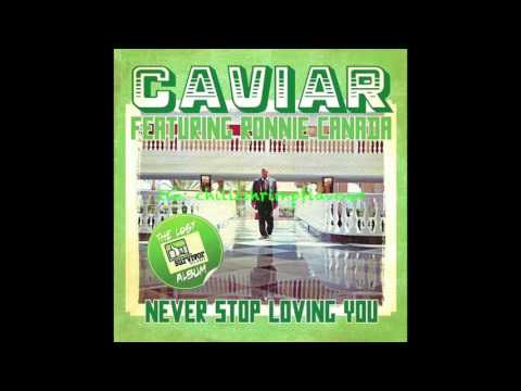 Caviar - Never Stop Loving You