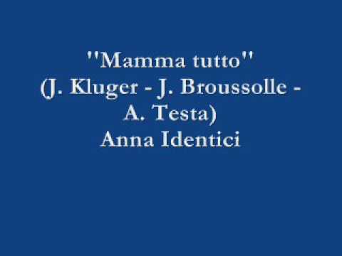 Mamma tutto - Anna Identici