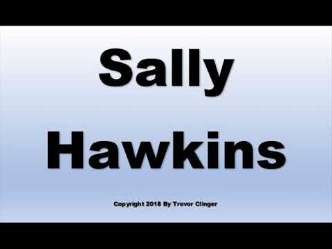 How To Pronounce Sally Hawkins