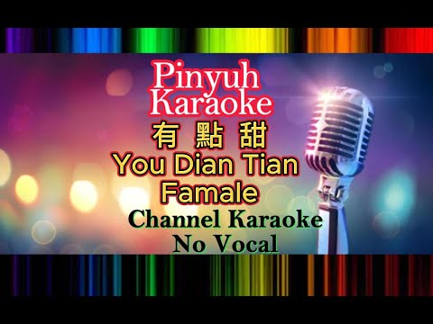 You Dian Tian ( 有點甜 ) karaoke no vocal - famale key