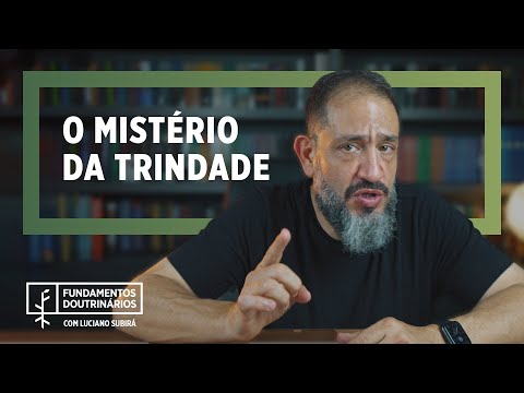 Luciano Subirá - O MISTÉRIO DA TRINDADE | FD#6