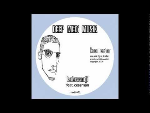 Kromestar - Kalawanji feat. Cessman (DEEP MEDi Musik)