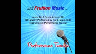 Jesus Be a Fence Around Me (Low Key) [Fred Hammond] [Instrumental Track]