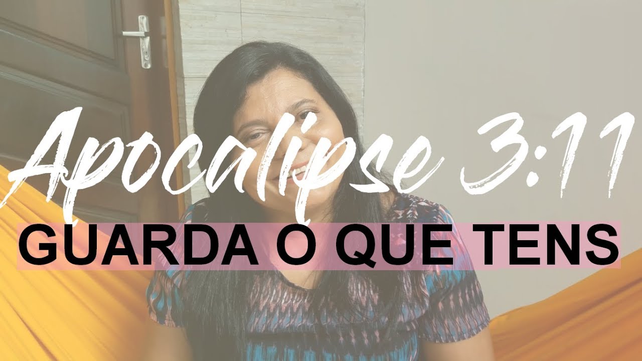 NONATA ALVES | DEVOCIONAL | APOCALIPSE 3:11