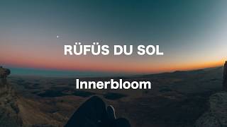 Rüfüs du Sol - Innerbloom - Lyrics