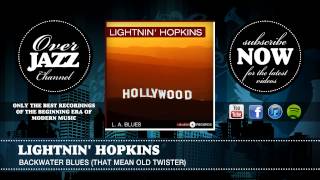 Lightnin' Hopkins - Backwater Blues (That Mean Old Twister) (1946)