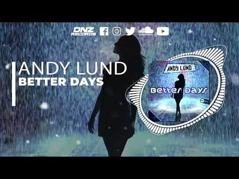 DNZF1199 // ANDY LUND - BETTER DAYS (Official Video DNZ Records)