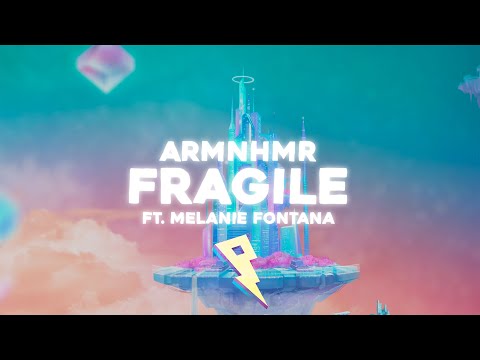 ARMNHMR - Fragile (Lyrics) (ft. Melanie Fontana)