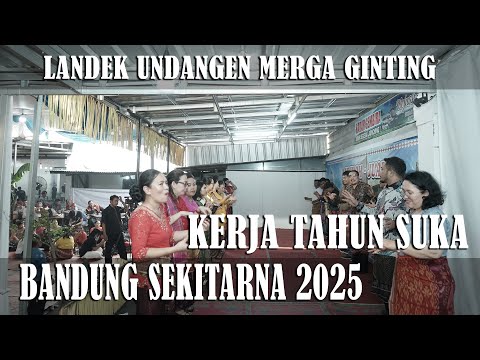 LANDEK UNDANGEN MERGA GINTING - KERJA TAHUN SUKA BANDUNG SEKITARNA 2025