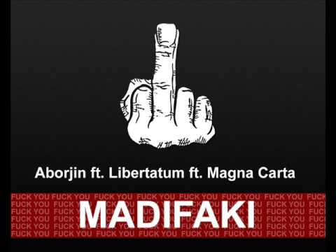 Aborjin ft. Libertatum & Magna Carta - MADIFAKI