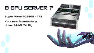 Your New 8 GPU AI Daily Driver Rig: Supermicro SuperServer 4028GR-TRT