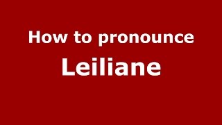 How to pronounce Leiliane