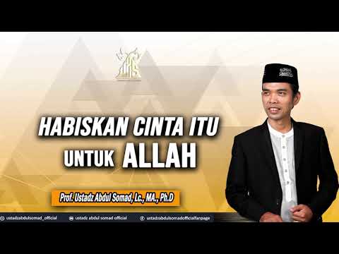 HABISKAN CINTA ITU UNTUK ALLAH ᴴᴰ | Ustadz Abdul Somad, Lc., MA
