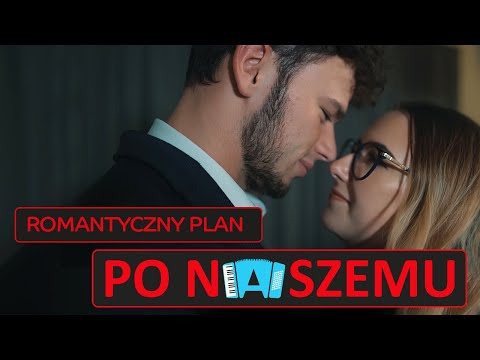Po Naszemu - Romantyczny plan (Oficjalny teledysk)