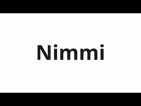 How to pronounce Nimmi