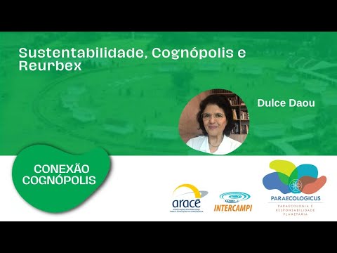 Conexão Cognópolis: Sustentabilidade, Cognópolis e Reurbex