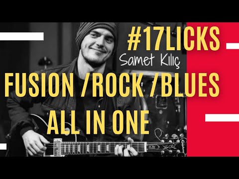 All 17 Full Fusion Rock Blues Licks in One Video | Samet Kılıç