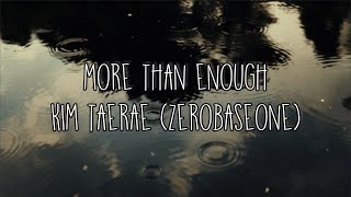 Download lagu more than enough by kim taerae of zerobaseone but it's raining mp3