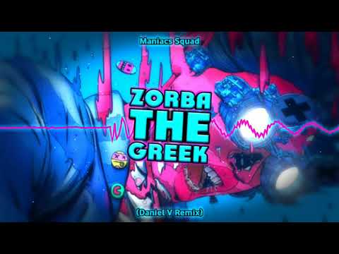 Maniacs Squad - Zorba The Greek ( Daniel V RemiX )
