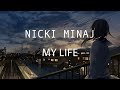 Nicki Minaj - My Life (Slowed & Reverb)