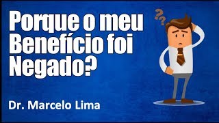 Perito explica por que o seu benefício do INSS foi negado - Dr. Marcelo Lima