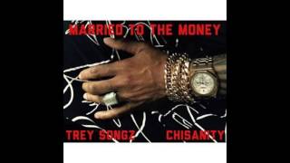 Trey Songz Ft. Chisanity - Married To The Money