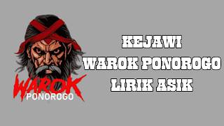 Download lagu KAJAWI - WAROK PONOROGO | LIRIK ASIK mp3