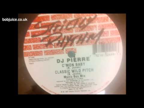 DJ Pierre - C'mon Baby (Classic Wild Pitch)