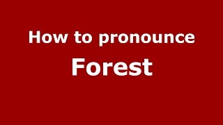 How to pronounce Forest