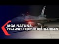 Natuna Memanas, Pesawat Tempur F-16 Didatangkan Natuna Memanas, Pesawat Tempur F-16 Didatangkan