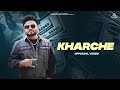 Kharche (Official Video ) Jelly | Hukam | Sangre Records | New Punjabi Song 2024