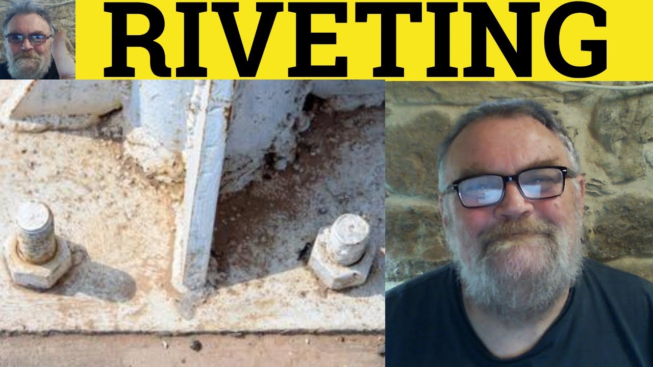 🔵 Rivet Meaning - Riveting Examples - Rivet Defined - Vocabulary Builder - ESL British Pronunciation