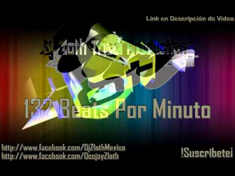 DJ Zloth   132 Beats Por Minuto Original Mix
