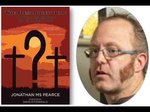 Jonathan M S Pearce: The Resurrection - A Critical Examination.