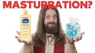 Jesus, is it a SIN to masturbate?