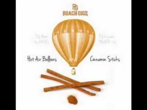 ROACH GIGZ   STILL GOOD HOT AIR BALLOONS   CINNAMON STICKSNEW 2012