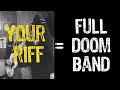 I Put A Doom Band Ensemble Behind Your Guitar Riff