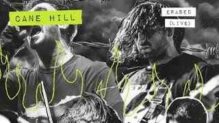 Cane Hill - Erased - Live