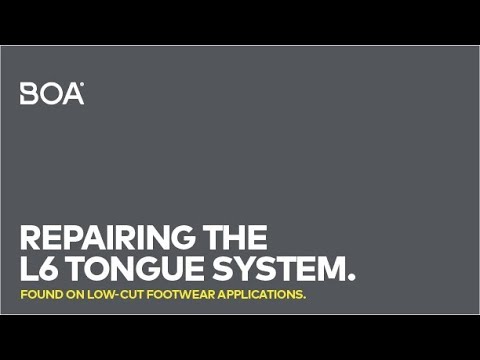 BOA | Repairing The L6 System | Tongue