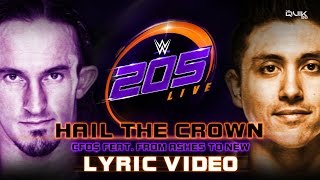 WWE 205 Live Theme Song: &quot;Hail the Crown&quot; (Lyric Video)